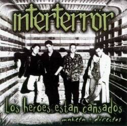 Interterror : Los Héroes Están Cansados (Maketa y Directos)